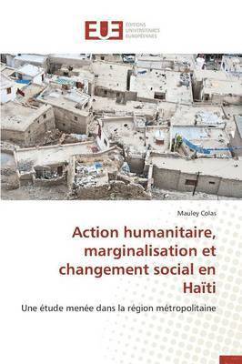 bokomslag Action Humanitaire, Marginalisation Et Changement Social En Haïti