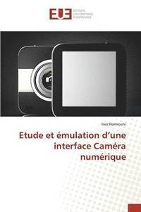 bokomslag Etude Et Emulation D Une Interface Camera Numerique