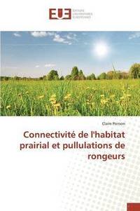 bokomslag Connectivit de l'Habitat Prairial Et Pullulations de Rongeurs