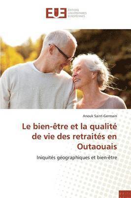 bokomslag Le Bien-tre Et La Qualit de Vie Des Retraits En Outaouais