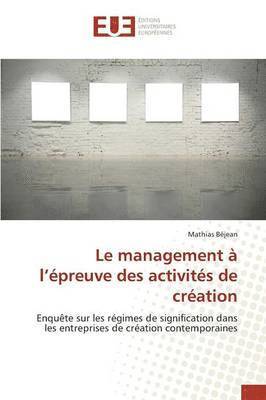 bokomslag Le Management  L preuve Des Activits de Cration