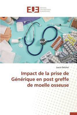 bokomslag Impact de la Prise de Générique En Post Greffe de Moelle Osseuse