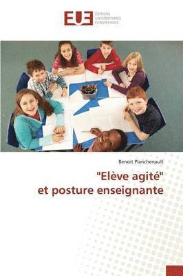 Planchenault-B, PLANCHENAULT-B, Benoit Planchenault - "elève Agité" Et Posture Enseignante, Häftad