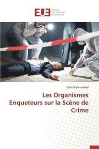 bokomslag Les Organismes Enqueteurs Sur La Scene de Crime
