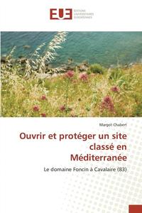 bokomslag Ouvrir Et Protéger Un Site Classé En Méditerranée