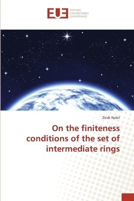 On the finiteness conditions of the set of intermediate rings 1