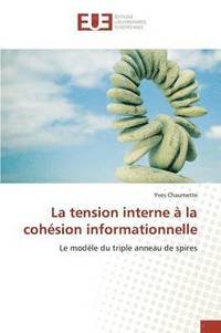 bokomslag La Tension Interne  La Cohsion Informationnelle