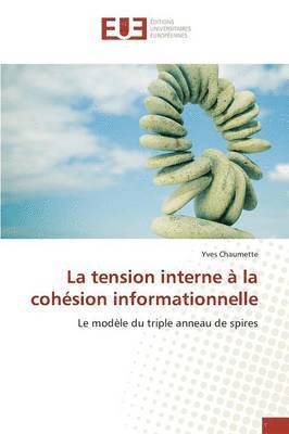 bokomslag La Tension Interne À La Cohésion Informationnelle