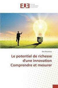 bokomslag Le Potentiel de Richesse d'Une Innovation Comprendre Et Mesurer