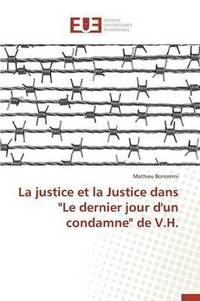bokomslag La Justice Et La Justice Dans 'le Dernier Jour d'Un Condamne' de V.H.