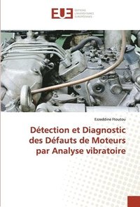 bokomslag Détection et diagnostic des défauts de moteurs par analyse vibratoire