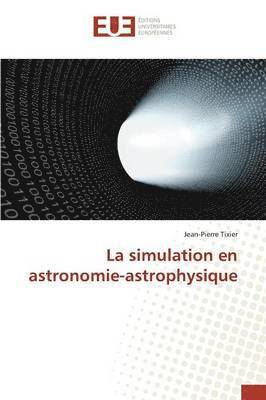 La Simulation En Astronomie-Astrophysique 1