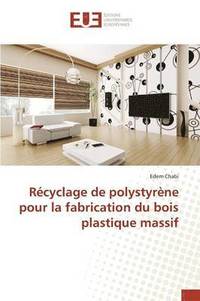 bokomslag Rcyclage de Polystyrne Pour La Fabrication Du Bois Plastique Massif