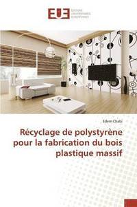 bokomslag Récyclage de Polystyrène Pour La Fabrication Du Bois Plastique Massif