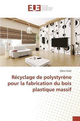 bokomslag Recyclage de Polystyrene Pour La Fabrication Du Bois Plastique Massif