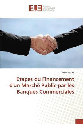 Girolle Sendé - Etapes du Financement d'un Marché Public par les Banques Commerciales, Häftad