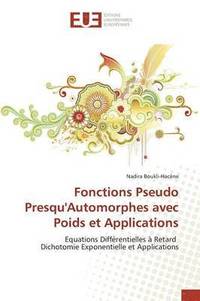 bokomslag Fonctions Pseudo Presqu'automorphes Avec Poids Et Applications