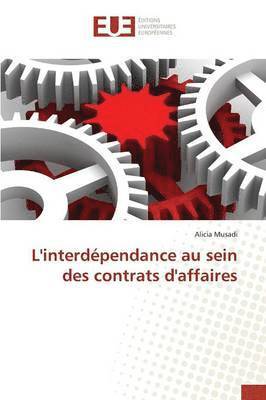 bokomslag L'Interdépendance Au Sein Des Contrats d'Affaires