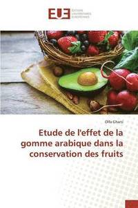 bokomslag Etude de l'Effet de la Gomme Arabique Dans La Conservation Des Fruits