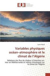 bokomslag Variables Physiques Océan Atmosphère Et Le Climat de L Algérie