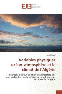 bokomslag Variables Physiques Ocan Atmosphre Et Le Climat de L Algrie