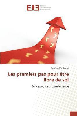 Les Premiers Pas Pour tre Libre de Soi 1