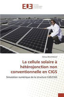 bokomslag La Cellule Solaire  Htrojonction Non Conventionnelle En Cigs