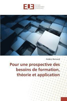 Frédéric Bertrand - Pour une prospective des besoins de formation, théorie et application, Häftad