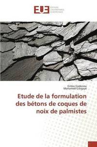 bokomslag Etude de la Formulation Des Bétons de Coques de Noix de Palmistes