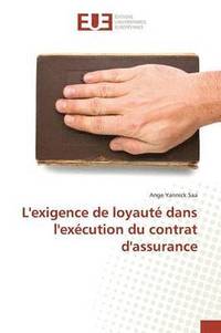 bokomslag L'Exigence de Loyaute Dans l'Execution Du Contrat d'Assurance