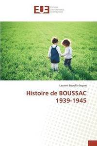 bokomslag Histoire de Boussac 1939-1945