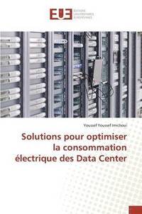 bokomslag Solutions Pour Optimiser La Consommation Electrique Des Data Center