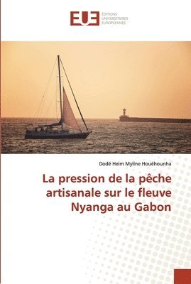 bokomslag La pression de la pche artisanale sur le fleuve nyanga au gabon