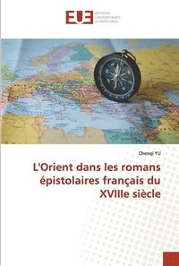 bokomslag L'Orient dans les romans epistolaires francais du XVIIIe siecle