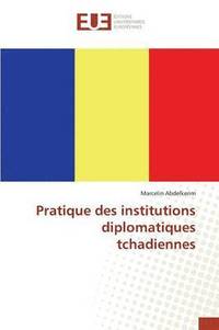 bokomslag Pratique Des Institutions Diplomatiques Tchadiennes