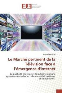 bokomslag marché pertinent de la télévision face à l émergence d'internet