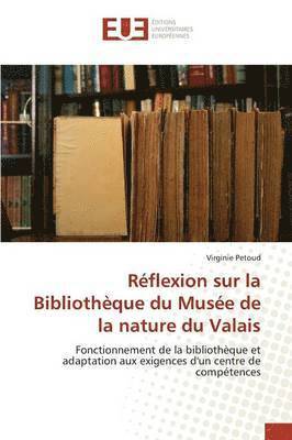 bokomslag Reflexion Sur La Bibliotheque Du Musee de la Nature Du Valais