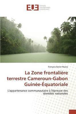 bokomslag La Zone Frontalire Terrestre Cameroun-Gabon Guine-quatoriale