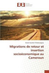 bokomslag Migrations de Retour Et Insertion Socioeconomique Au Cameroun