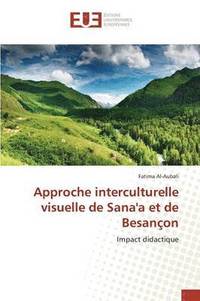 bokomslag Approche Interculturelle Visuelle de Sana'a Et de Besanon