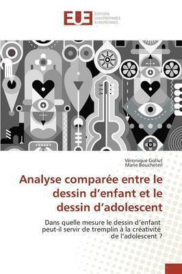 bokomslag Analyse Comparée Entre Le Dessin D Enfant Et Le Dessin D Adolescent