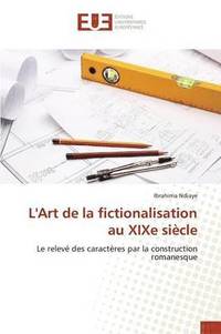 bokomslag L'Art de la Fictionalisation Au Xixe Sicle