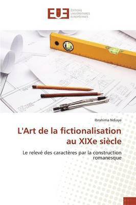 bokomslag L'Art de la Fictionalisation Au Xixe Sicle