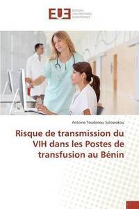 bokomslag Risque de Transmission Du Vih Dans Les Postes de Transfusion Au Benin