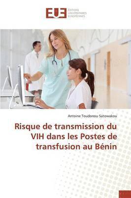 Risque de Transmission Du Vih Dans Les Postes de Transfusion Au Bnin 1