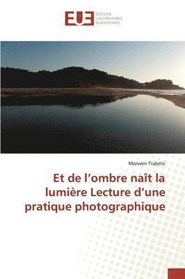 bokomslag Et de L Ombre Nat La Lumire Lecture D Une Pratique Photographique