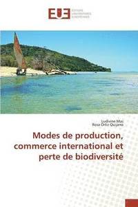 bokomslag Modes de Production, Commerce International Et Perte de Biodiversite