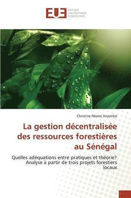 La gestion dcentralise des ressources forestires au Sngal 1