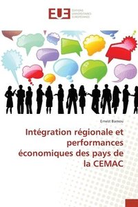 bokomslag Intgration rgionale et performances conomiques des pays de la CEMAC