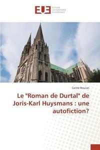 bokomslag Le 'roman de Durtal' de Joris-Karl Huysmans